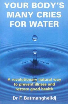 Your Body's Many Cries for Water: A Revolutiona... 0953092151 Book Cover