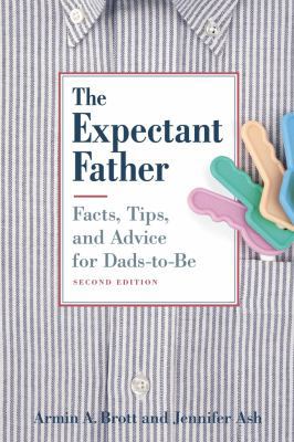 The Expectant Father: Facts, Tips and Advice fo... 0789205386 Book Cover