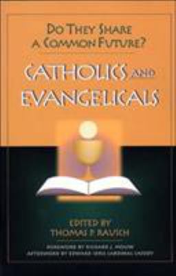 Catholics and Evangelicals: Do They Share a Com... 0809139863 Book Cover
