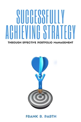 Successfully Achieving Strategy Through Effecti... 1637420846 Book Cover