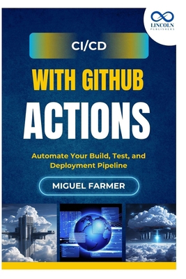 CI/CD with GitHub Actions: Automate Your Build,... B0FJMHPGSS Book Cover