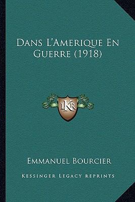 Dans L'Amerique En Guerre (1918) [French] 1164148664 Book Cover