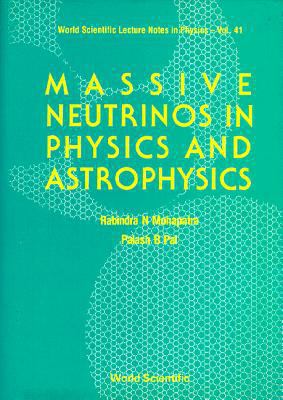 Massive Neutrinos in Physics and Astrophysics 9810204345 Book Cover
