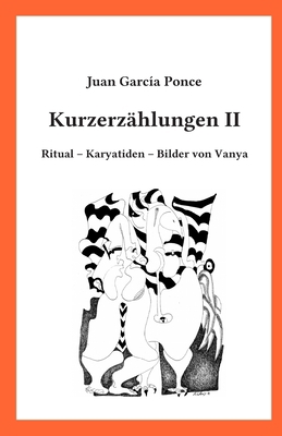 Kurzerzählungen II: Ritual - Karyatiden - Bilde... [German] 3981914120 Book Cover