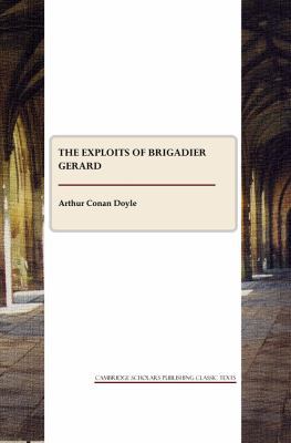 The Exploits of Brigadier Gerard 1847189431 Book Cover