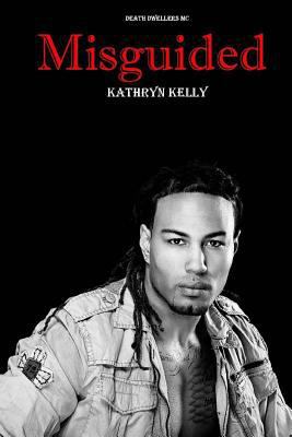Misguided (A Death Dwellers MC Novel) 1505375665 Book Cover