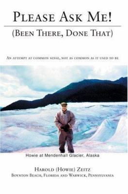 Please Ask Me!: (Been There, Done That) 0595376029 Book Cover