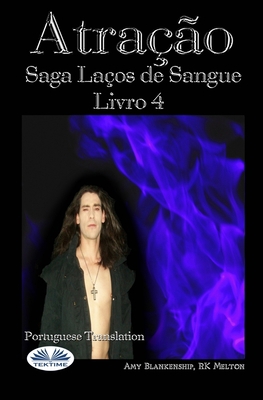 Atração: Saga Laços de Sangue Livro 4 [Portuguese] 8835407516 Book Cover