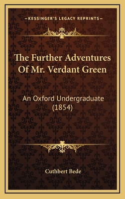 The Further Adventures Of Mr. Verdant Green: An... 116570336X Book Cover