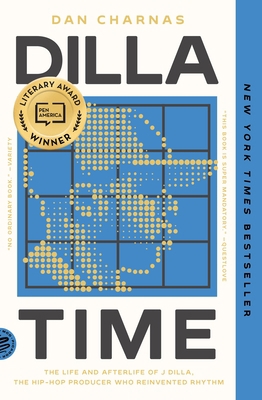 Dilla Time: The Life and Afterlife of J Dilla, ... 1250862973 Book Cover