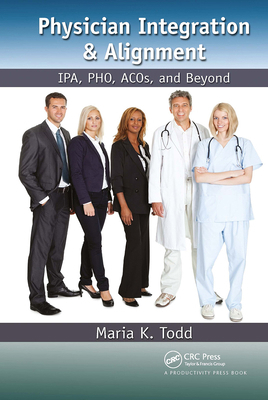 Physician Integration & Alignment: IPA, PHO, AC... 1032924683 Book Cover