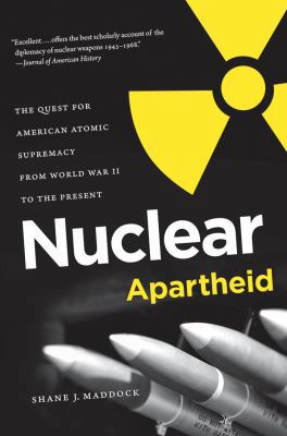 Nuclear Apartheid: The Quest for American Atomi... 146961393X Book Cover
