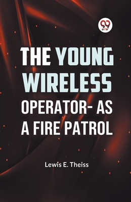 The Young Wireless Operator-As a Fire Patrol 9359325910 Book Cover