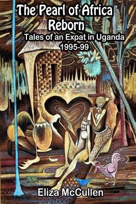 The Pearl of Africa Reborn: Tales of an Expat i... 1095458086 Book Cover