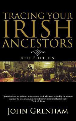Tracing Your Irish Ancestors: The Complete Guide 080632046X Book Cover