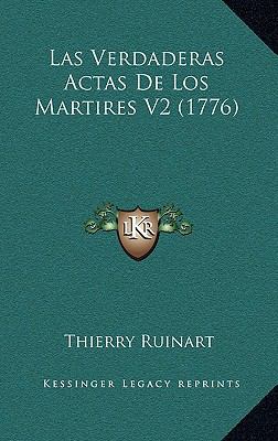 Las Verdaderas Actas De Los Martires V2 (1776) [Spanish] 1166664155 Book Cover