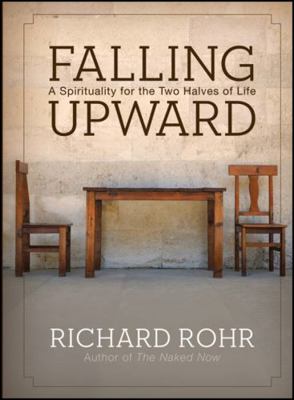Falling Upward: A Spirituality for the Two Halv... 0470907754 Book Cover