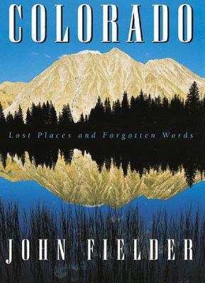 Colorado, Lost Places and Forgotten Words 0942394887 Book Cover