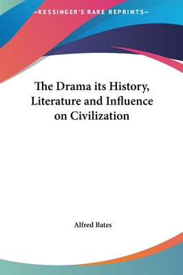 The Drama Its History, Literature and Influence... 1161411690 Book Cover