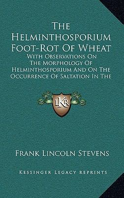 The Helminthosporium Foot-Rot Of Wheat: With Ob... 1167087690 Book Cover