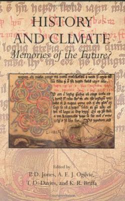 History and Climate: Memories of the Future? 0306465892 Book Cover