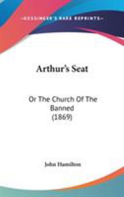 Arthur's Seat: Or The Church Of The Banned (1869) 1104066068 Book Cover