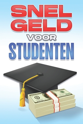 Snel geld voor studenten. [Dutch] B0BRZ7H99V Book Cover