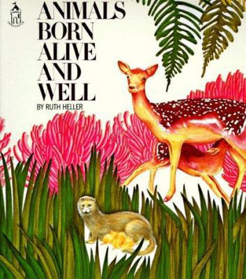 Animals Born Alive and Well (Sandcastle) 0448404532 Book Cover