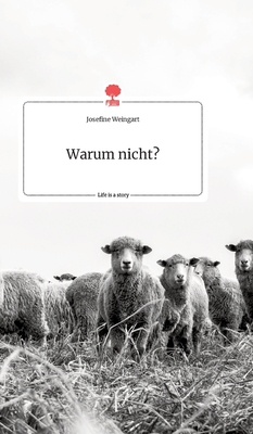 Warum nicht? Life is a Story - story.one [German] 3990879014 Book Cover