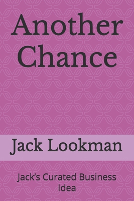 Another Chance: Jack's Curated Business Idea B0D649KFPS Book Cover