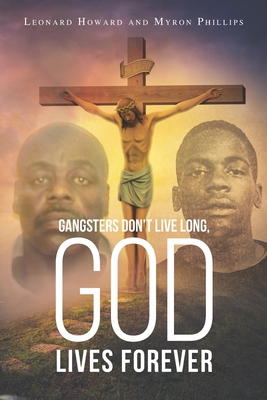 Gangsters Don't Live Long, GOD Lives Forever Book Cover