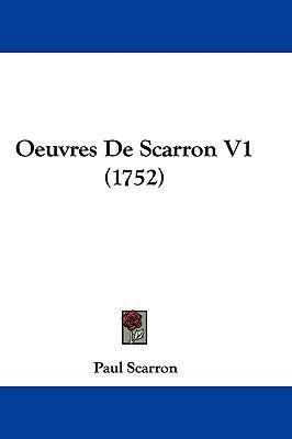 Oeuvres de Scarron V1 (1752) [French] 1104814641 Book Cover