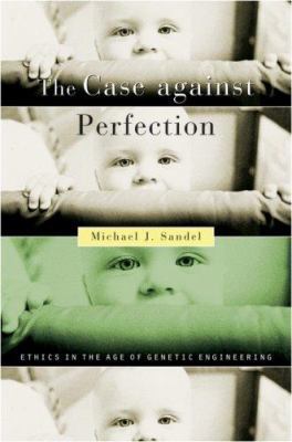 The Case Against Perfection: Ethics in the Age ... 067401927X Book Cover
