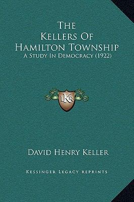 The Kellers Of Hamilton Township: A Study In De... 116928969X Book Cover