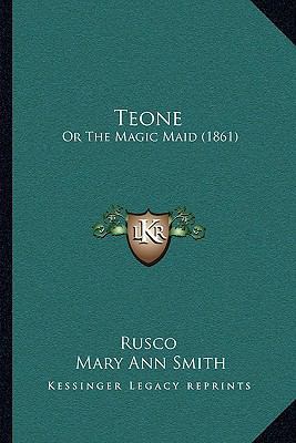 Teone: Or The Magic Maid (1861) 1166177440 Book Cover