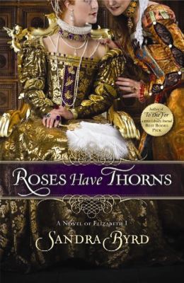 Roses Have Thorns: A Novel of Elizabeth I [Large Print] 1611737478 Book Cover