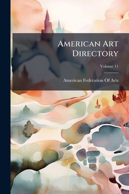 American Art Directory; Volume 11 1143835638 Book Cover