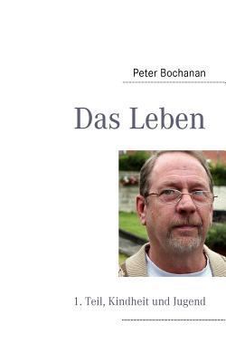 Das Leben: 1. Teil, Kindheit und Jugend [German] 383704968X Book Cover