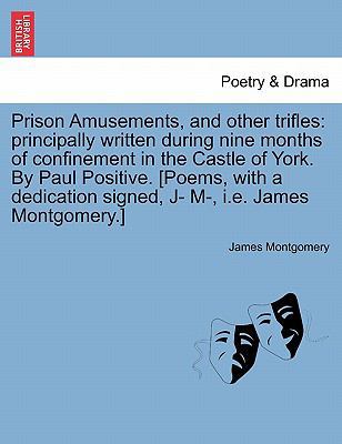 Prison Amusements, and Other Trifles: Principal... 1241101728 Book Cover