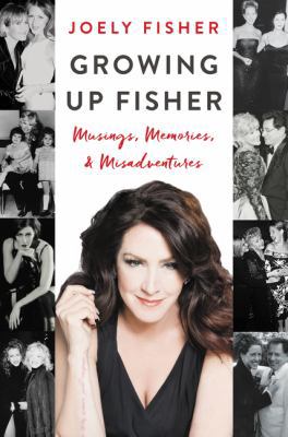 Growing Up Fisher: Musings, Memories, and Misad... 0062695533 Book Cover