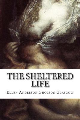 The Sheltered Life 150250507X Book Cover