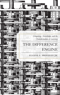 The Difference Engine: Computing, Knowledge, an... 144221435X Book Cover
