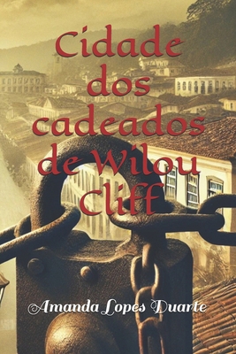 Cidade dos cadeados de Wilou Cliff [Portuguese] B0F44BC76J Book Cover