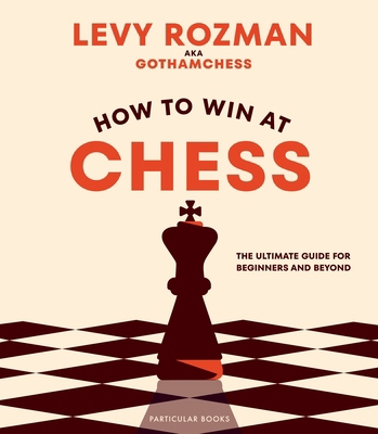 How to Win At Chess: The Ultimate Guide for Beg... 0241676738 Book Cover