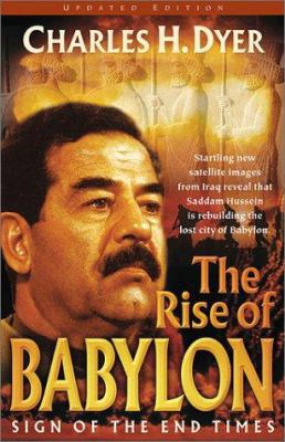 The Rise of Babylon: Is Iraq at the Center of t... 0802409059 Book Cover