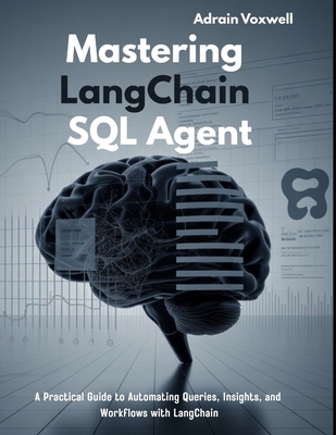 Mastering LangChain SQL Agent: A Practical Guid... B0FRY3LP9Y Book Cover
