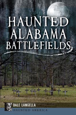 Haunted Alabama Battlefields 1609499166 Book Cover