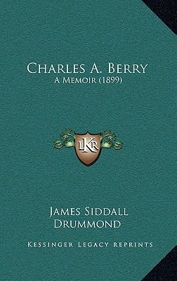 Charles A. Berry: A Memoir (1899) 1164776495 Book Cover