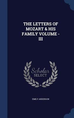 The Letters of Mozart & His Family Volume - III 1340088517 Book Cover