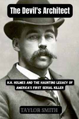 The Devil's Architect: H.H. Holmes and the Haun...            Book Cover